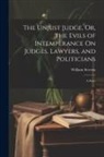 William Stevens - The Unjust Judge, Or, the Evils of Intemperance On Judges, Lawyers, and Politicians: A Story