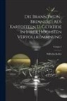 Wilhelm Keller - Die Branntwein-brennerei Aus Kartoffeln U. Getreide In Ihrer Höchsten Vervollkommnung; Volume 2