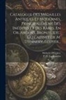 Michelet D'Ennery, P Fr Jos Gosselin - Catalogue Des Médailles Antiques Et Modernes, Principalement Des Inédites Et Des Rares, En Or, Argent, Bronze, Etc. Du Cabinet De M. D'ennery, Écuyer