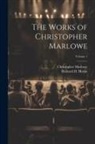 Richard H. Horne, Christopher Marlowe - The Works of Christopher Marlowe; Volume 1