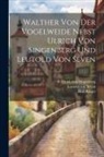 Wilhelm Wackernagel, Fl Ulrich Von Singenberg, von der Vogelweide th Cent Walther - Walther Von Der Vogelweide Nebst Ulrich Von Singenberg Und Leutold Von Seven
