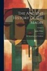 John White - The Ancient History of the Maori: His Mythology and Traditions; Volume 4