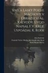 Alois Kalvoda, Karel Hynek Mácha, Frantiek Václav Mácha J. Krejí - eny a lásky poesie Máchovy v obrazech Al. Kalvody. Úvod napsal F.V. Krejí. Uspoádal K. Roek