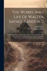 John Forster, Walter Savage Landor - The Works And Life Of Walter Savage Landor ...: Miscellaneous Poems: Collection Of 1846. Last Fruit Off An Old Tree. Dry Sticks. Additional Poems. Cri