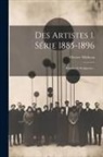 Octave Mirbeau - Des Artistes 1. Série 1885-1896: Peintres Et Sculpteurs