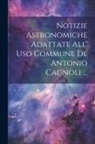 Anonymous - Notizie Astronomiche Adattate All' Uso Commune De Antonio Cagnoli