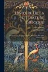 Alfred Croiset, Maurice Croiset - Histoire De La Littérature Grecque: Période Attique. Éloquence. Histoire. Philosophie. Par Alfred Croiset. 1895