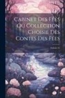 Anonymous - Cabinet Des Fées Ou Collection Choisie Des Contes Des Fées; Volume 25