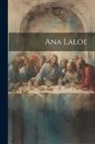 Anonymous - Ana Laloe