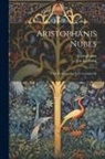Aristophanes, Jan Leeuwen - Aristophanis Nubes: Cum Prolegomenis Et Commentariis