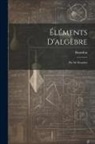 Bourdon - Éléments D'algèbre: Par M. Bourdon