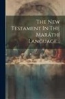 Anonymous - The New Testament In The Maráthí Language