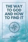 D. L Moody - The Way to God and How to Find It