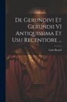 Louis Bayard - De Gerundivi Et Gerundii VI Antiquissima Et Usu Recentiore