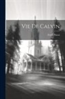 Frank Puaux - Vie De Calvin