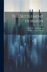 Albert Joseph Kennedy, Robert Archey Woods - The Settlement Horizon