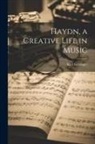 Karl Geiringer - Haydn, a Creative Life in Music