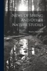 Maurice Maeterlinck - News Of Spring And Other Nature Studies