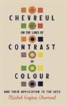 Michel Eugène Chevreul - Chevreul on the Laws of Contrast of Colour
