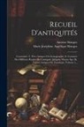 Antoine Mongez, Marie Joséphine Angélique Mongez (Né - Recueil D'antiquités: Contenant: I. Têtes Antiques Ou Iconographie, Ii. Costumes Des Différens Peuples De L'antiquité, Jusqu'au Moyen-âge, I