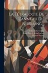 Edmond Barthélemy, Richard Wagner, Louis Pilate de Brinn'gaubast - La Tétralogie De L'anneau Du Nibelung
