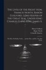 S. And R. Bentley, Henry Colburn, Roger North - The Lives of the Right Hon. Francis North, Baron Guilford, Lord Keeper of the Great Seal, Under King Charles II and King James Ii.: The Hon. Sir Dudle