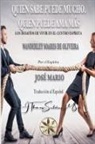 Por el Espíritu José Mário, Wanderley Oliveira - Quien mas sabe puede mucho. Quien más puede ama más