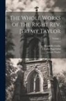 Charles Page Eden, Reginald Heber, Jeremy Taylor - The Whole Works of the Right Rev. Jeremy Taylor; Volume 7