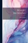 James Douglas - Robert Browning