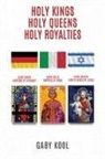Gaby Kool - Holy Kings, Holy Queens, Holy Royalties