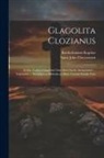 Saint John Chrysostom, Bartholomäus Kopitar - Glagolita Clozianus: Id Est, Codicis Glagolitici Inter Suos Facile Antiquissimi ... Leipsanon ... Servatum in Bibliotheca Illmi. Comitis Pa