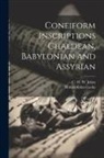 C. H. W. Johns, Robert Grier Cooke - Coneiform Inscriptions Chaldean, Babylonian and Assyrian