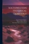 Eugene Campbell Barker, Herbert Eugene Bolton, Texas State Historical Association - Southwestern Historical Quarterly; Volume 23