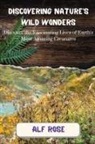 Alf Rose - Discovering Nature's Wild Wonders
