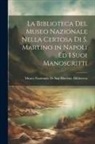 Museo Nazionale Di San Martino Bibli - La Biblioteca Del Museo Nazionale Nella Certosa Di S. Martino in Napoli Ed I Suoi Manoscritti