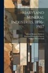 William Bullock Clark, Edward Bennett Mathews, Maryland Geological Survey - Maryland Mineral Industries, 1896-1907