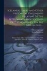 Orkneyinga Saga, Sturla Þórðarson - Icelandic Sagas And Other Historical Documents Relating To The Settlements And Descents Of The Northmen On The British Isles ...: Hakonar Saga, And A