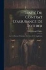 Robert Joseph Pothier - Traité Du Contrat D'assurance De Pothier: Avec Un Discours Préliminaire, Des Notes Et Un Supplément