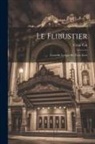 César Cui - Le Flibustier: Comédie Lyrique En Trois Actes