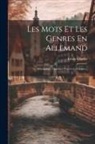 Émile Chasles - Les Mots Et Les Genres En Allemand: Vocabulaire Dístribué D'aprés Les Genres
