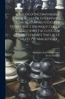 Ercole Del Rio, Domenico Lorenzo Ponziani - Il Giuoco Incomparable Degli Scacchi Sviluppato Con Nuovo Metodo Per Condurre Chiunque Colla Maggiore Facilità Dai Primi Elementi Sino Alle Finezzi Pi