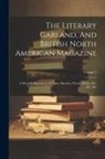 Anonymous - The Literary Garland, And British North American Magazine: A Monthly Repository Of Tales, Sketches, Poetry, Music, &c. &c. &c; Volume 5