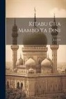 Anonymous - Kitabu Cha Mambo Ya Dini: Kiswaheli