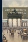 Jean-Charles Laveaux - Vida De Federico Ii Rey De Prusia