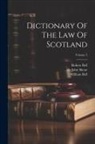 Robert Bell, William Bell, John Skene - Dictionary Of The Law Of Scotland; Volume 2