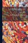 Jean Effront - Les Enzymes Et Leurs Applications