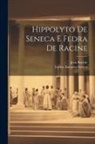 Jean Racine, Lucius Annaeus Seneca - Hippolyto De Seneca E Fedra De Racine