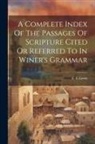 E. E. Lewis - A Complete Index Of The Passages Of Scripture Cited Or Referred To In Winer's Grammar