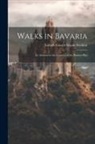 Lisbeth Gooch Séguin Strahan - Walks in Bavaria: An Autumn in the Country of the Passion-Play