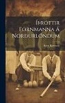 Björn Bjarnason - ÍÞróttir Fornmanna Á Norðurlöndum